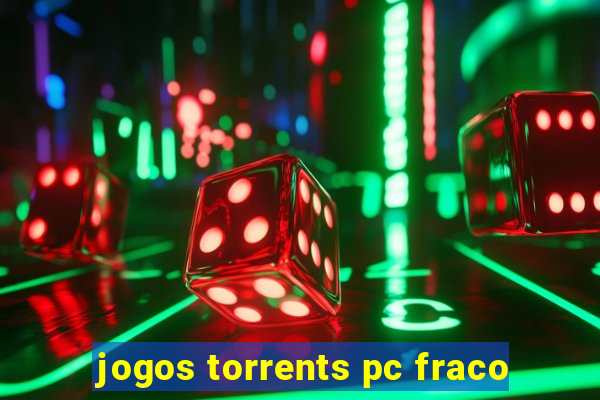 jogos torrents pc fraco